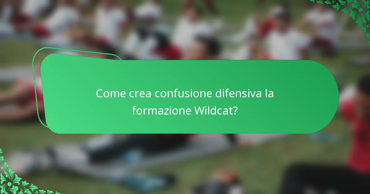 Come crea confusione difensiva la formazione Wildcat?