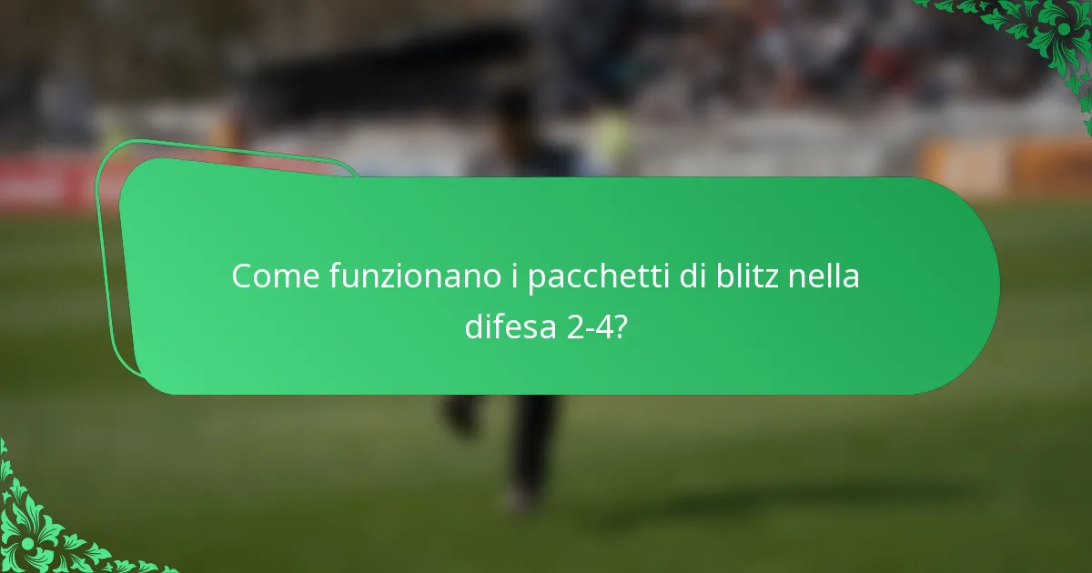 Come funzionano i pacchetti di blitz nella difesa 2-4?