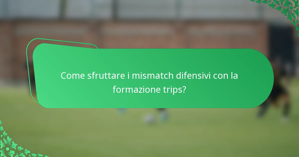 Come sfruttare i mismatch difensivi con la formazione trips?