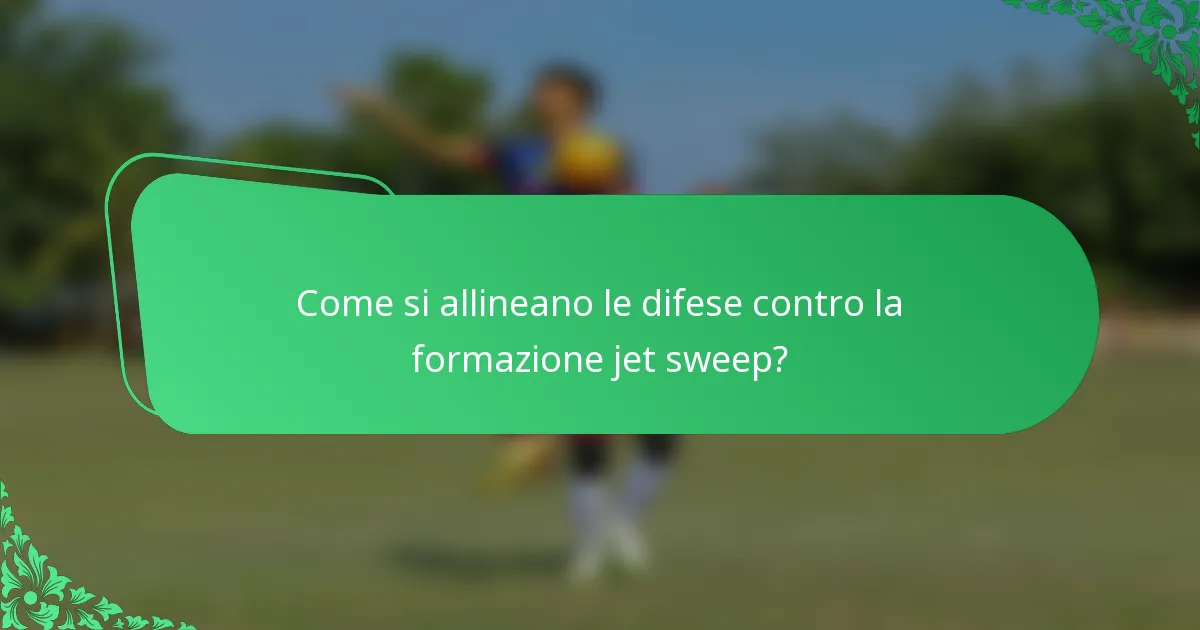Come si allineano le difese contro la formazione jet sweep?