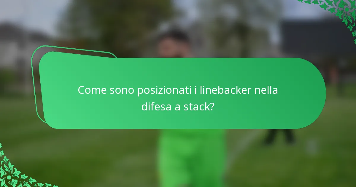 Come sono posizionati i linebacker nella difesa a stack?