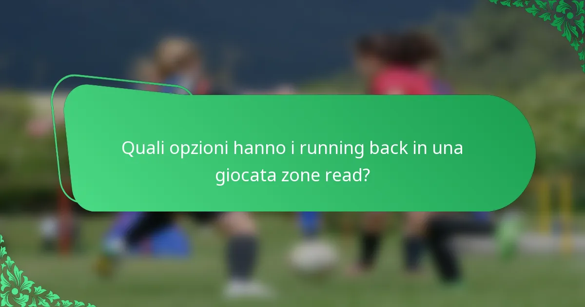 Quali opzioni hanno i running back in una giocata zone read?